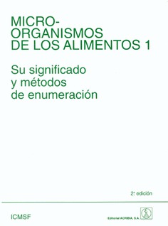 Microorganismos de los alimentos 1. Su significado y métodos de enumeración Microorganismos de los alimentos 1. Su significado y métodos de enumeración