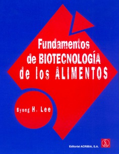 Fundamentos de biotecnología de los alimentos Fundamentos de biotecnología de los alimentos