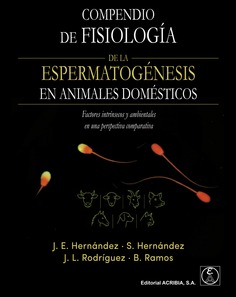 COMPENDIO DE FISIOLOGÍA DE LA ESPERMATOGÉNESIS EN ANIMALES DOMÉSTICOS
