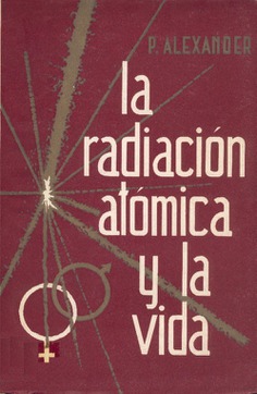 La radiación atómica y la vida La radiación atómica y la vida