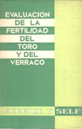 Evaluación de la fertilidad del toro y del verraco