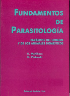 Fundamentos de parasitología. Parásitos del hombre y de los animales domésticos