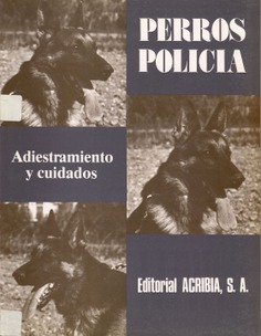 Perros policía. Adiestramiento y cuidados