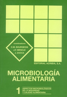 Microbiología alimentaria. Volumen 1: Aspectos microbiológicos de la seguridad y calidad alimentaria 