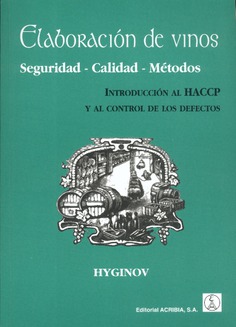 Elaboración de vinos: Seguridad - Calidad- Métodos. Introducción al HACCP y al control de los defectos 