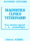 Diagnóstico clínico veterinario (con atención especial a la anestesiología)