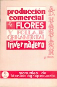 Producción comercial de flores de corte y follaje ornamental en invernadero