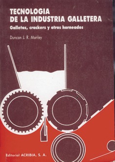 Tecnología de la industria galletera. Galletas, crackers y otros horneados 