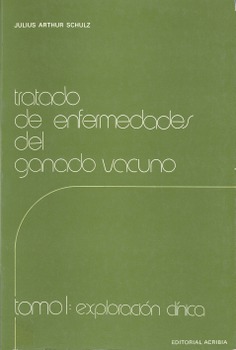 Tratado de enfermedades del ganado vacuno Tomo I. Exploración clínica