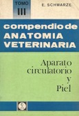 Compendio de anatomía veterinaria. Tomo III: Aparato circulatorio y piel