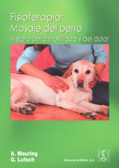 Fisioterapia: Masaje del perro. Mejora de la movilidad y del dolor
