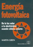 Energía fotovoltaica. De la luz solar a la electricidad usando células solares 