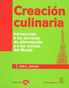 Creación culinaria. Introducción a los servicios de alimentación y a las cocinas del Mundo