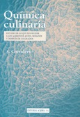 Química culinaria. Estudio de lo que les sucede a los alimentos antes, durante y después de cocinados