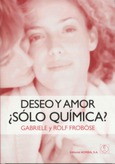 Deseo y amor ¿sólo química?