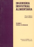 Ingeniería industrial alimentaria Volumen II: Técnicas de separación 