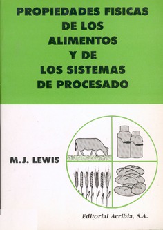 Propiedades físicas de los alimentos y de los sistemas de procesado Propiedades físicas de los alimentos y de los sistemas de procesado