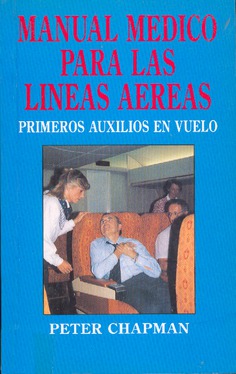 Manual médico para las líneas aéreas: primeros auxilios en vuelo Manual médico para las líneas aéreas: primeros auxilios en vuelo