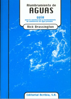 Alumbramiento de aguas. Guía para la construcción y mantenimiento de suministros de agua privados