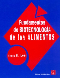 Fundamentos de biotecnología de los alimentos