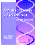 ADN Recombinante y Biotecnología. Guía para estudiantes