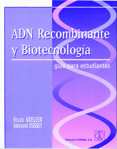 ADN Recombinante y Biotecnología. Guía para estudiantes ADN Recombinante y Biotecnología. Guía para estudiantes